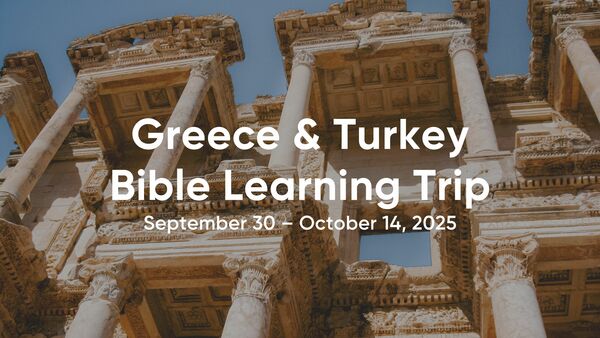 Greece & Turkey Bible Learning Trip