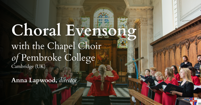 Summer Choral Evensong with Pembroke Chapel Choir