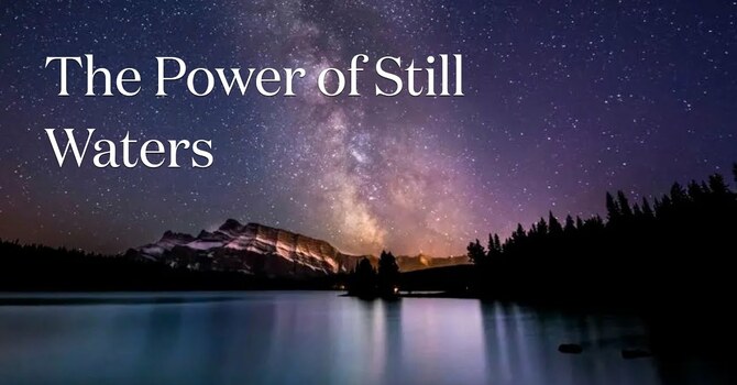 The Power Of Still Waters