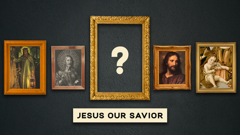 Jesus our Savior