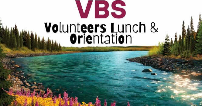 VBS Volunteers Lunch & Orientation
