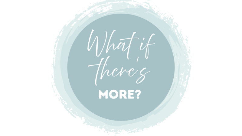 What if There's More?