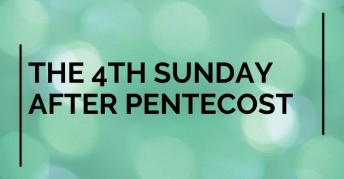 4th Sunday of Pentecost