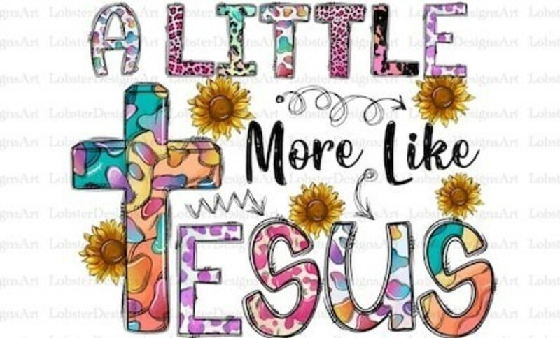 A Little More Like Jesus