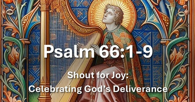 Shout for Joy: Celebrating God’s Deliverance