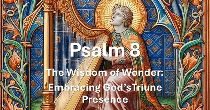 The Wisdom of Wonder: Embracing God’s Triune Presence