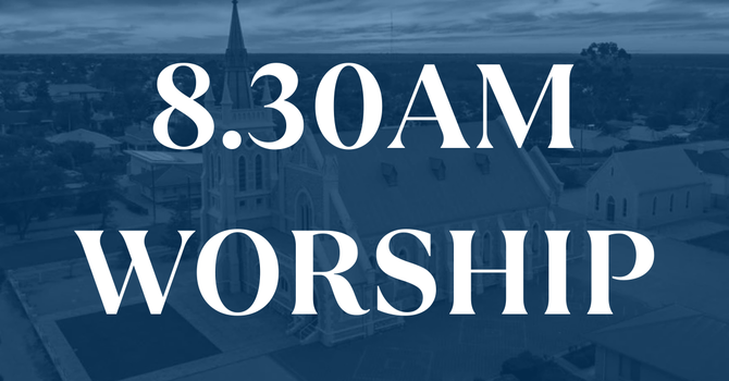 8.30am Traditional Service (Organ Music)