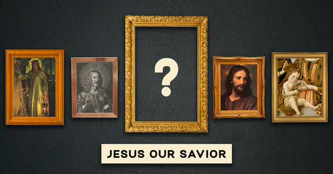 Jesus our Savior