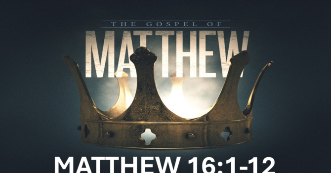 Matthew 16: 1-12