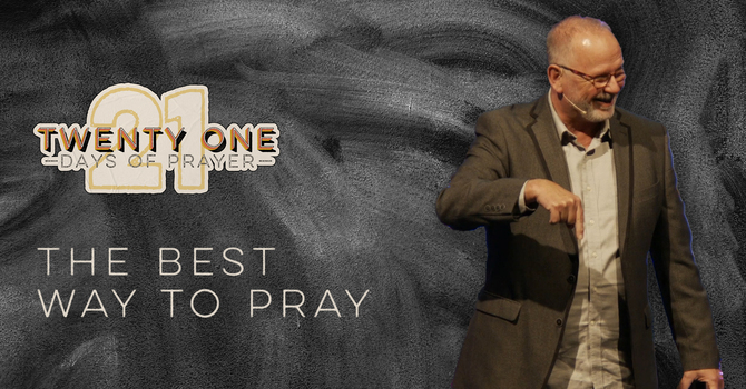 The Best Way to Pray 