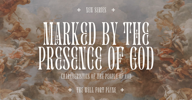 Marked By The Presence Of God