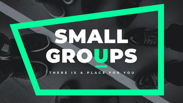 NEW SMALL GROUPS LAUNCH