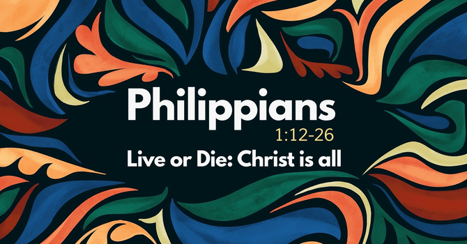 Live or Die: Christ is All