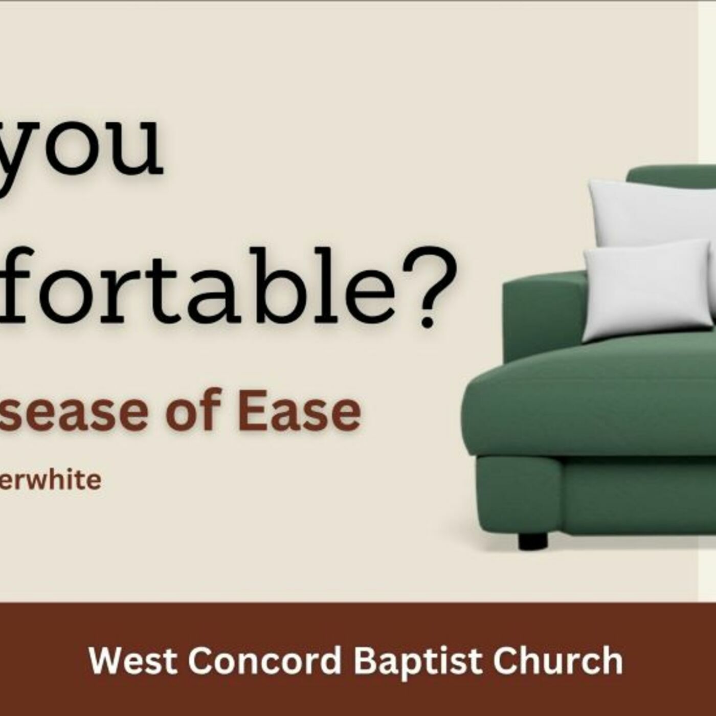 Are You Comfortable? Are You Comfortable?