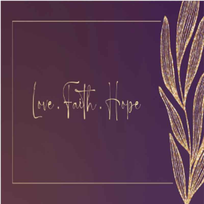 Your Faith Hope and Love