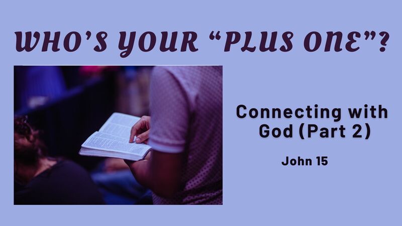 Who's Your Plus One? Connecting with God 2