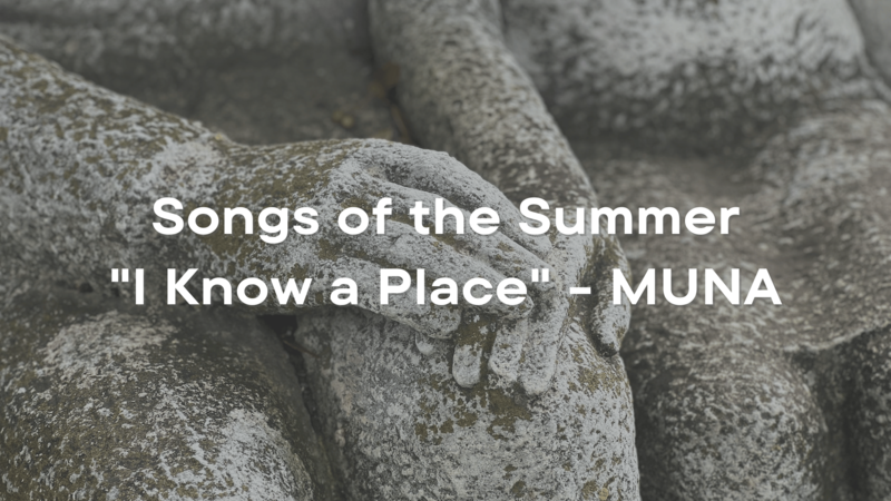 "I Know a Place" - MUNA