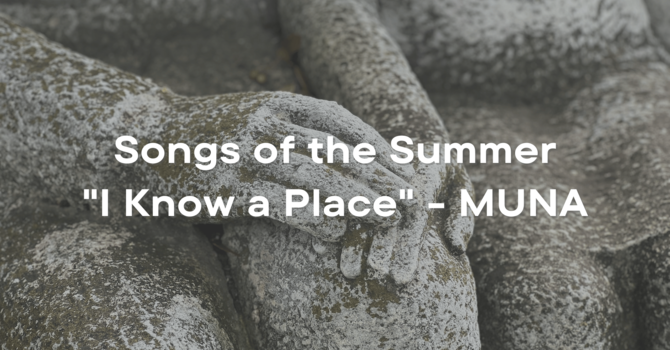 "I Know a Place" - MUNA