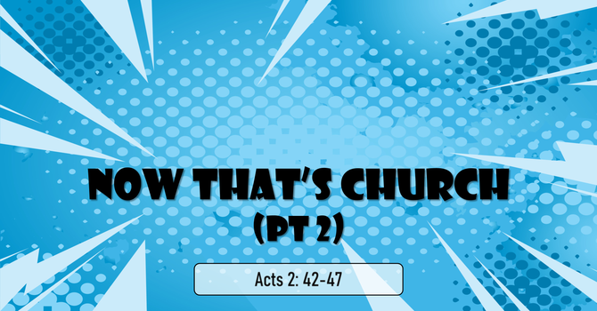 Now That's Church (Part 2)