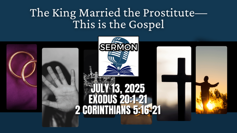 The King Married the Prostitute—This is the Gospel