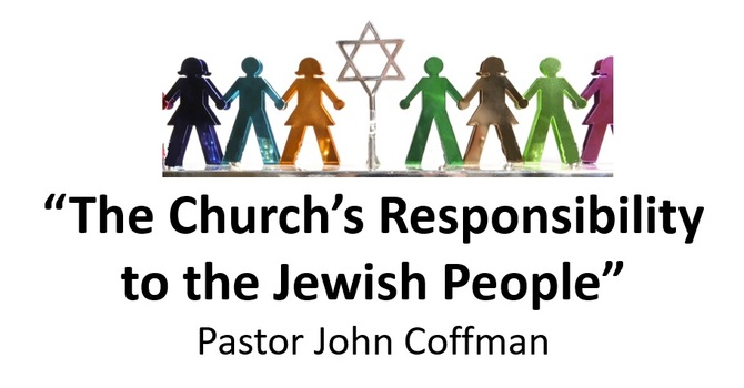 The Church's Responsibility to the Jewish People