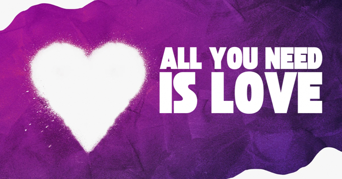 All you Need is Love