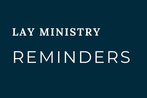 Lay Ministry Reminders - July 20
