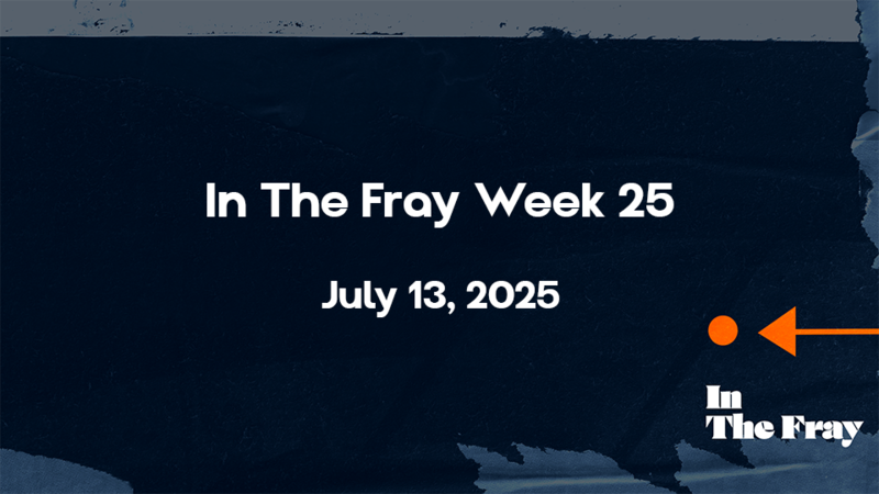 In The Fray | Week 25