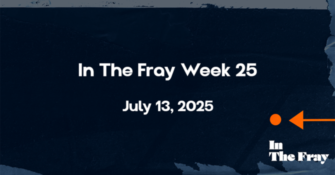 In The Fray | Week 25