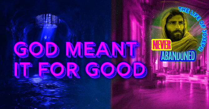God Meant It for Good
