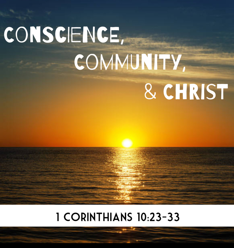 Conscience, Community, & Christ