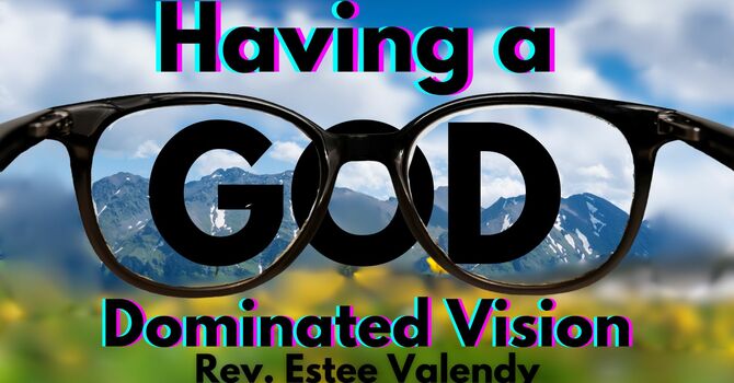 Having a God Dominated Vision