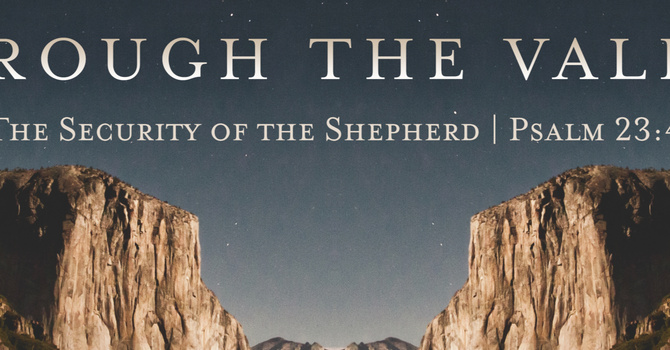 Through the Valley | Pastor Bruce Burkett