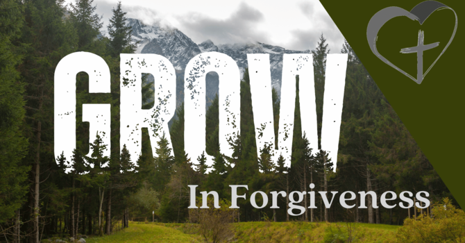Grow In Forgiveness