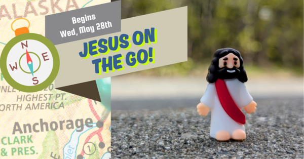 SUMMER FUN: JESUS ON THE GO!