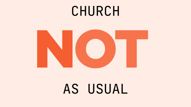 Church NOT As Usual