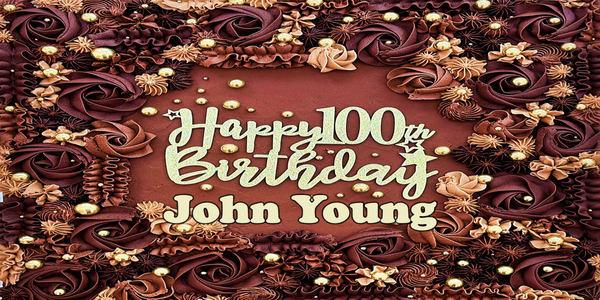 John Young Birthday Celebration - 100 years Young!
