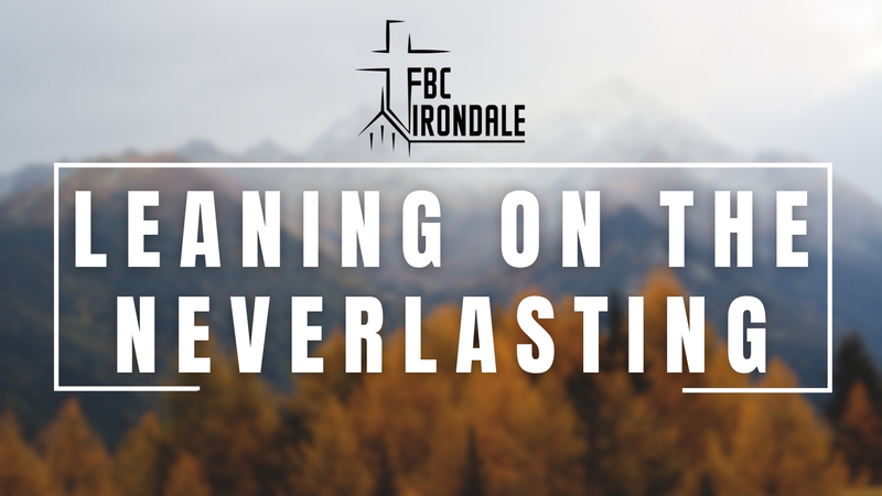 Leaning on the Neverlasting