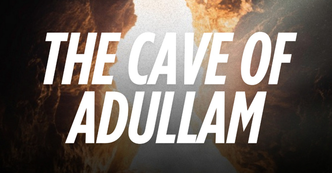 The Cave of Adullam | Brother Reece Alvarez