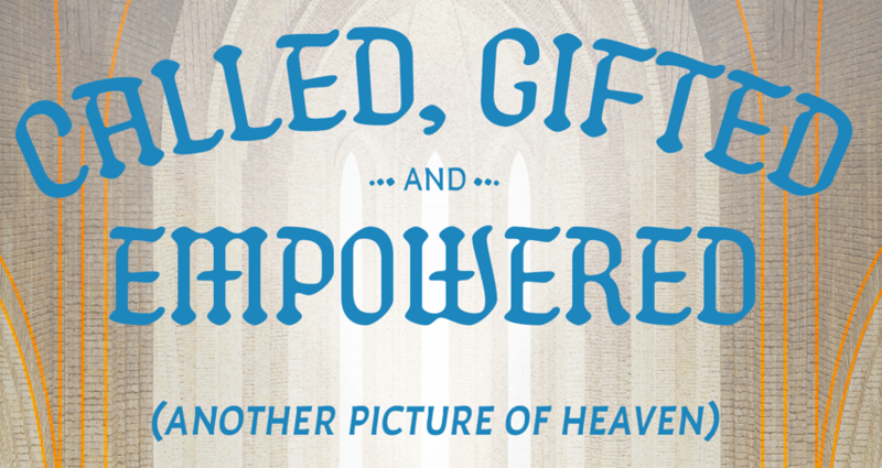 Called, Gifted, and Empowered