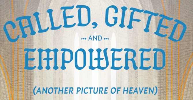 Called, Gifted, and Empowered