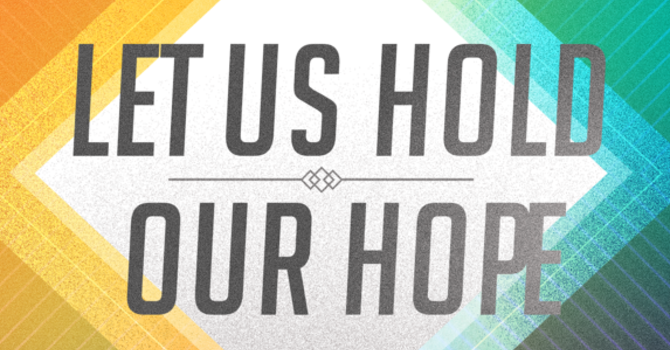 Let Us Hold Hope