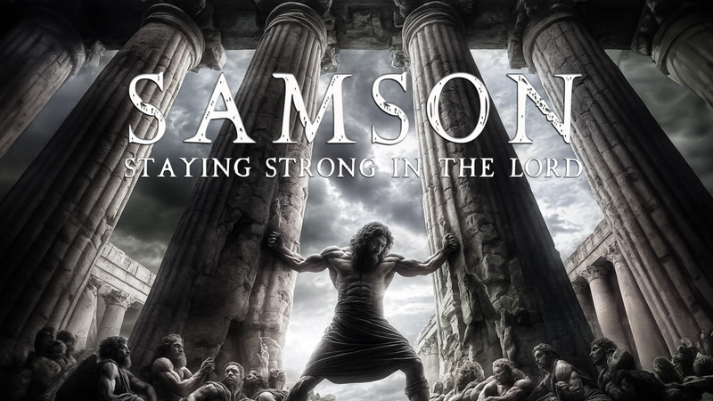 Living For The Lord | Samson Part 2
