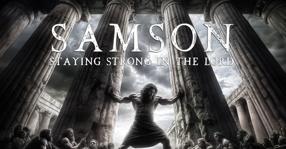 Living For The Lord | Samson Part 2