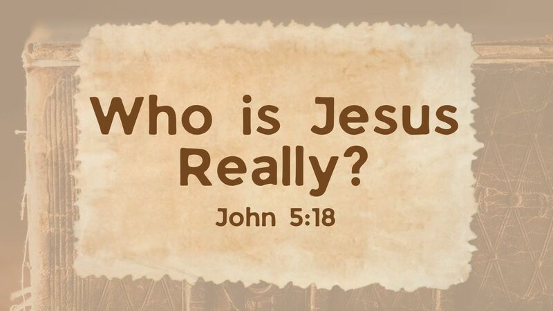 Who Is Jesus Really?