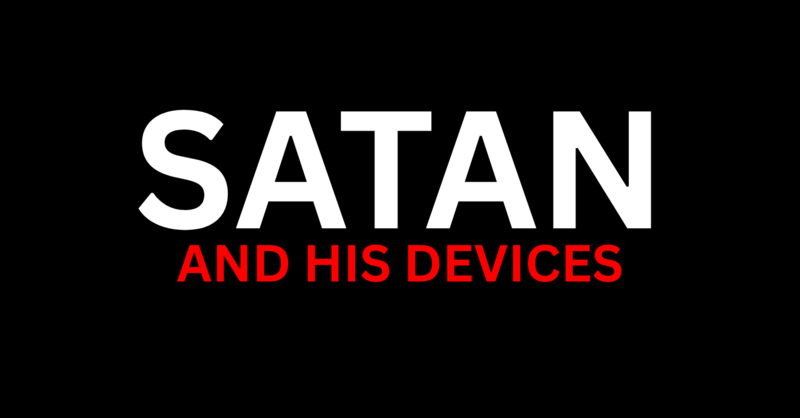 Satan and His Devices: