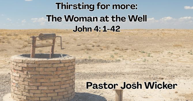 Thirsting for more:The Woman at the Well