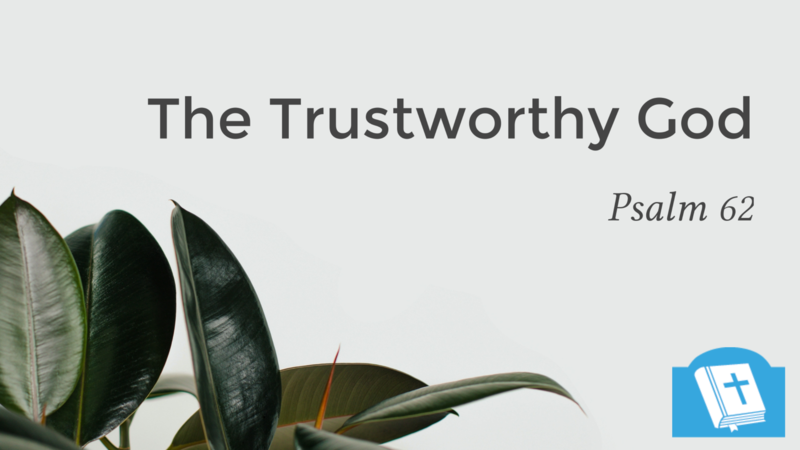 The Trustworthy God