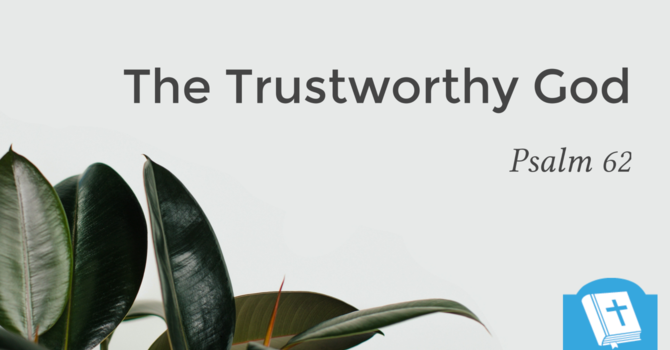 The Trustworthy God