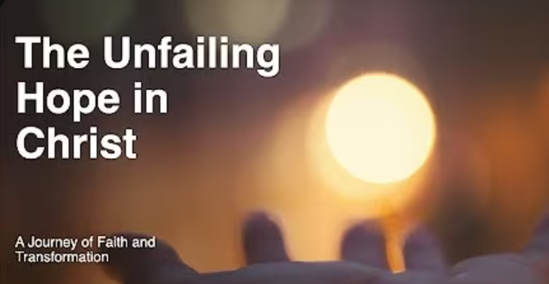 The Unfailing Hope In Christ